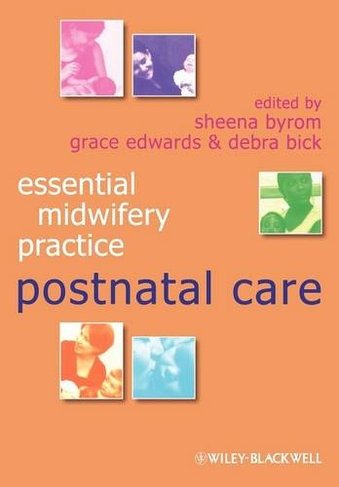 Postnatal Care: (Essential Midwifery Practice)