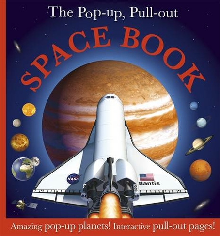 The Pop-up, Pull-out Space Book: Amazing Pop-Up Planets! Interactive Pull-Out Pages! (Pop-Up, Pull-Out)