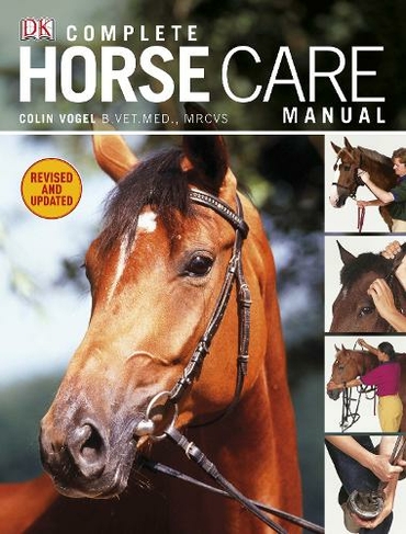 Complete Horse Care Manual: (DK Practical Pet Guides)