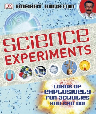Science Experiments: Loads of Explosively Fun Activities to do!
