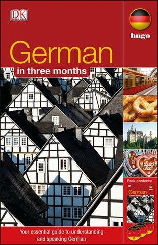 German In 3 Months: Your Essential Guide to Understanding and Speaking German (DK Hugo in 3 Months Language Learning Courses)