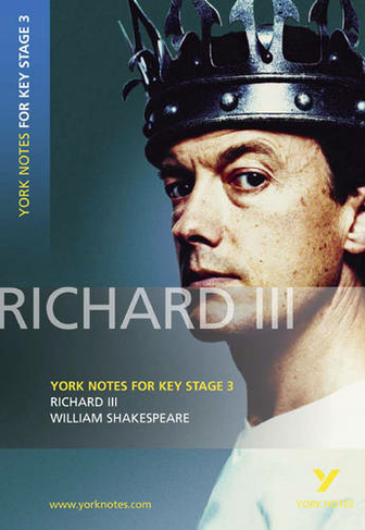 York Notes for KS3 Shakespeare: Richard III: (York Notes Key Stage 3)