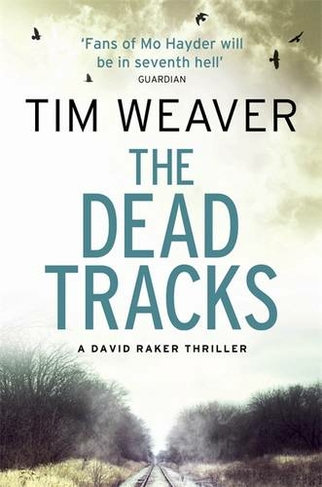 The Dead Tracks: Megan is missing . . . in this HEART-STOPPING THRILLER (David Raker Missing Persons)