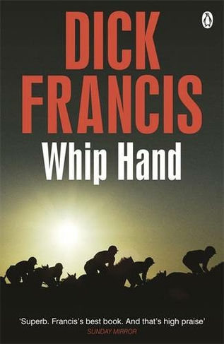 Whip Hand: (Francis Thriller)