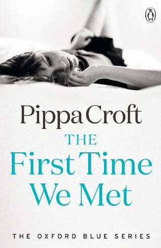 The First Time We Met: The Oxford Blue Series #1 (The Oxford Blue series)