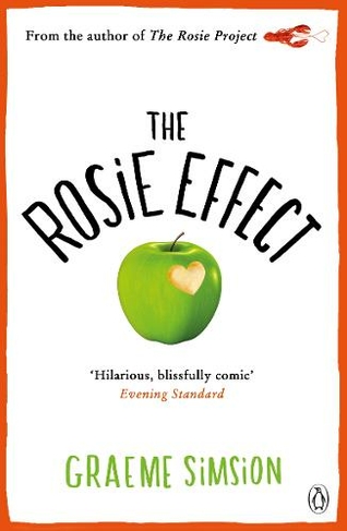 The Rosie Effect: The hilarious and uplifting romantic comedy from the million-copy bestselling series (The Rosie Project Series)