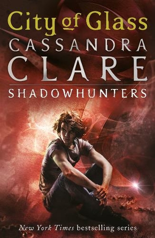 The Mortal Instruments 3: City of Glass: (The Mortal Instruments)