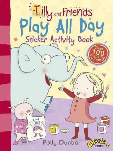 Tilly and Friends: Play All Day Sticker Activity Book: (Tilly and Friends)