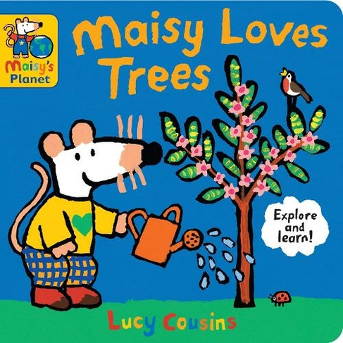 Maisy Loves Trees: A Maisy's Planet Book: (Maisy)