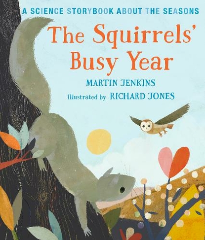 The Squirrels' Busy Year: A Science Storybook about the Seasons: (Science Storybooks)