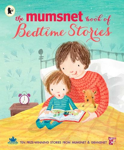 The Mumsnet Book of Bedtime Stories: Ten Prize-winning Stories from Mumsnet and Gransnet