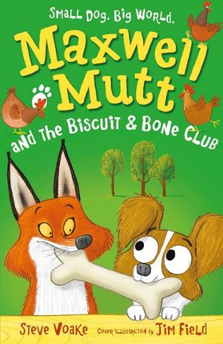 Maxwell Mutt and the Biscuit & Bone Club: (Maxwell Mutt)