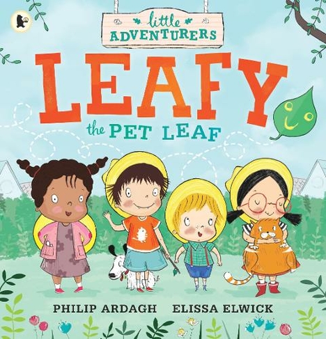 The Little Adventurers: Leafy the Pet Leaf: (Little Adventurers)