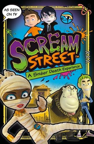 Scream Street: A Sneer Death Experience: (Scream Street)