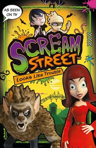 Scream Street: Looks Like Trouble: (Scream Street)