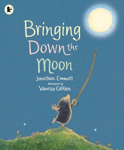 Bringing Down the Moon: (Mole and Friends)