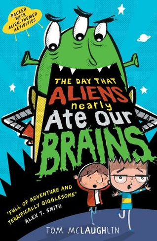 The Day That Aliens (Nearly) Ate Our Brains: (The Day that...)