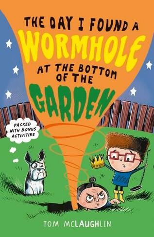 The Day I Found a Wormhole at the Bottom of the Garden: (The Day that...)