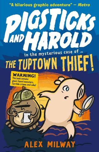 Pigsticks and Harold: the Tuptown Thief!: (Pigsticks and Harold)