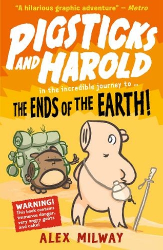 Pigsticks and Harold: the Ends of the Earth!: (Pigsticks and Harold)