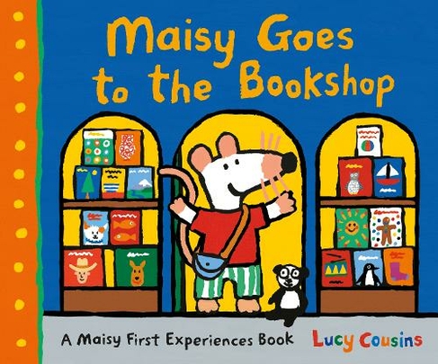 Maisy Goes to the Bookshop: (Maisy First Experiences)