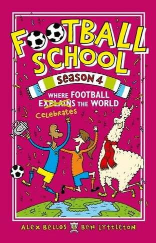 Football School Season 4: Where Football Explains the World: (Football School)