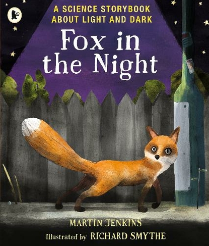 Fox in the Night: A Science Storybook About Light and Dark: (Science Storybooks)
