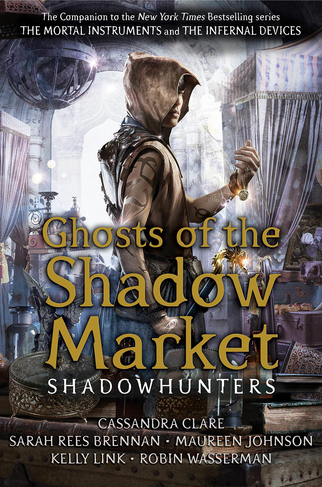 Ghosts of the Shadow Market: (Shadowhunter Academy)
