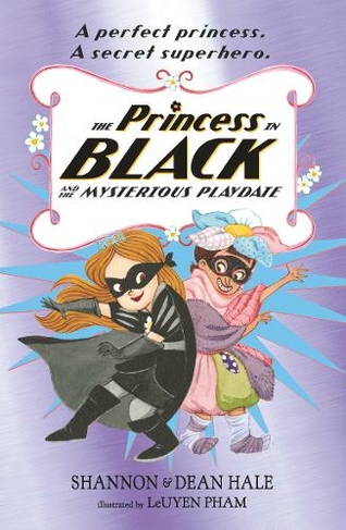 The Princess in Black and the Mysterious Playdate: (Princess in Black)