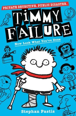 Timmy Failure: Now Look What You've Done: (Timmy Failure)