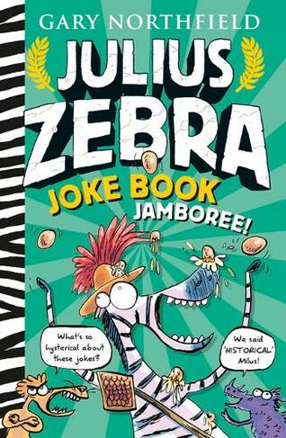 Julius Zebra Joke Book Jamboree: (Julius Zebra)