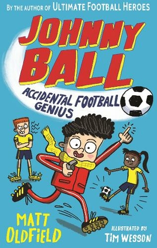 Johnny Ball: Accidental Football Genius: (Johnny Ball Football Genius)