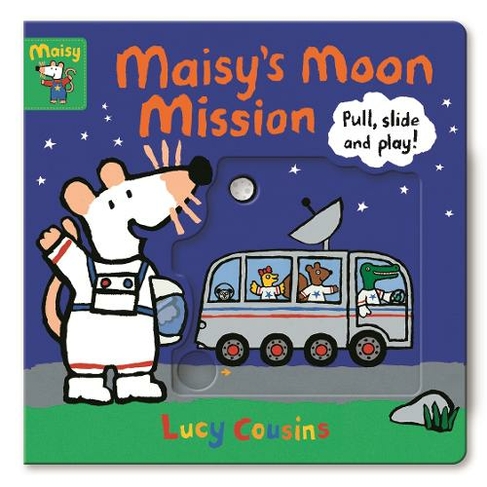 Maisy's Moon Mission: Pull, Slide and Play!: (Maisy)