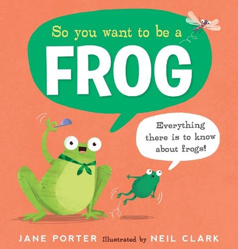 So You Want to Be a Frog: (So You Want to Be a ...)