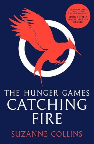 Catching Fire: (The Hunger Games)
