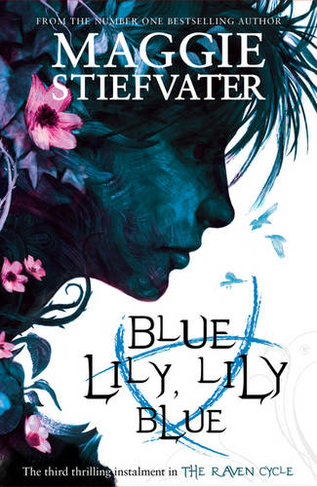 Blue Lily, Lily Blue: (The Raven Cycle)