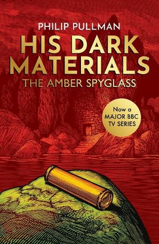 The Amber Spyglass: (His Dark Materials)