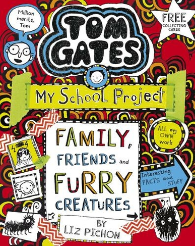 Tom Gates: Family, Friends and Furry Creatures: (Tom Gates)