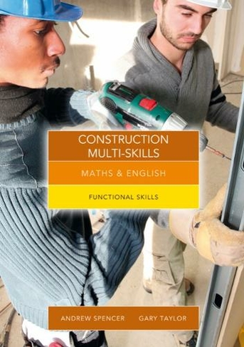 Maths and English for Construction Multi-Skills: Functional Skills (UK ed.)