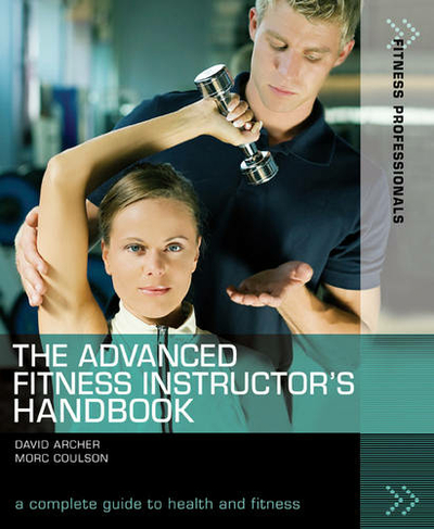 The Advanced Fitness Instructor's Handbook: (Fitness Professionals)