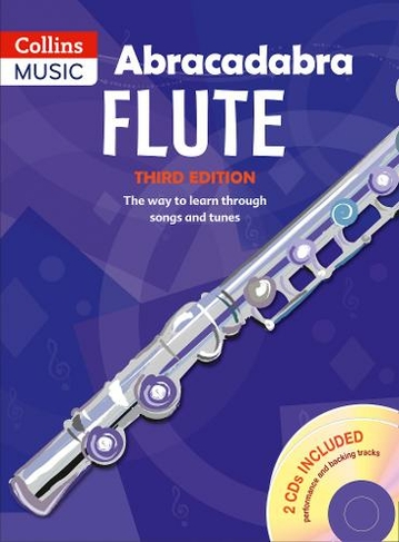 Abracadabra Flute (Pupils' Book + 2 CDs): The Way to Learn Through Songs and Tunes (Abracadabra Woodwind 3rd Revised edition)