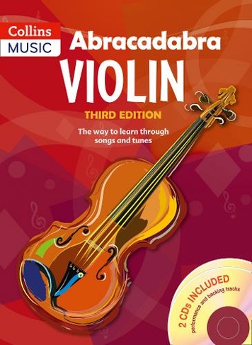 Abracadabra Violin (Pupil's book + 2 CDs): The Way to Learn Through Songs and Tunes (Abracadabra Strings 3rd Revised edition)