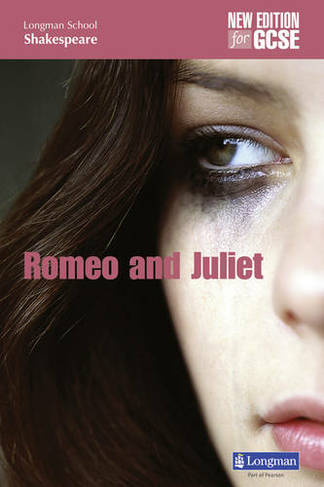 Romeo and Juliet (new edition): (LONGMAN SCHOOL SHAKESPEARE 2nd edition)