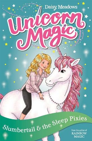 Unicorn Magic: Slumbertail and the Sleep Pixies: Series 2 Book 3 (Unicorn Magic)