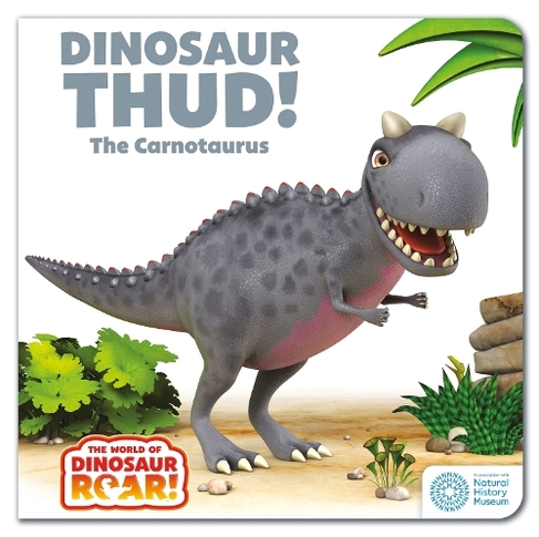 The World of Dinosaur Roar!: Dinosaur Thud! The Carnotaurus: (The World of Dinosaur Roar!)