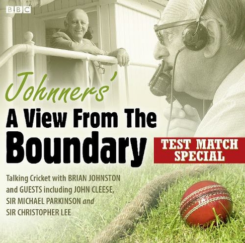 Johnners' A View From The Boundary Test Match Special: (Unabridged edition)