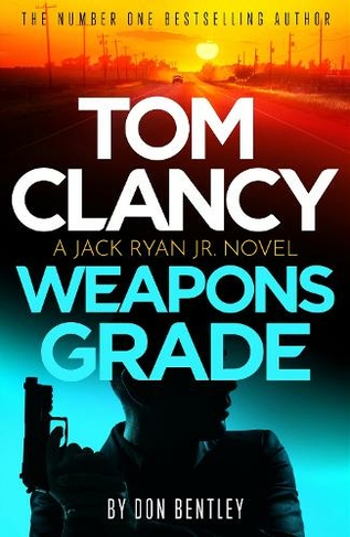 Tom Clancy Weapons Grade: A breathless race-against-time Jack Ryan, Jr. thriller (Jack Ryan, Jr.)