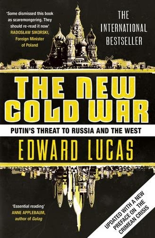 The New Cold War: Putin's Threat to Russia and the West (2nd edition)