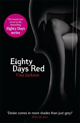 Eighty Days Red: The third pulse-racing and romantic novel in the series you need to read this summer