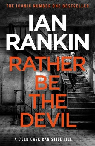 Rather Be the Devil: The #1 bestselling series that inspired BBC One's REBUS